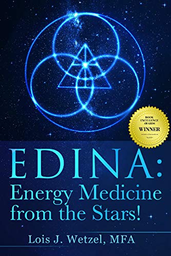 EDINA: Energy Medicine from the Stars! Shamanism for the 21st Century and Beyond (EDINA Energy Medicine Book 1)