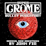  Super Crome: Bullet Purgatory (Original Game Soundtrack)