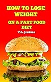 How to Lose Weight on a Fast Food Diet