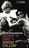Henry IV: Pt. II: Actors on Shakespeare