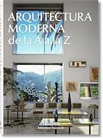 Arquitectura Moderna de la A a la Z (Bibliotheca Universalis)