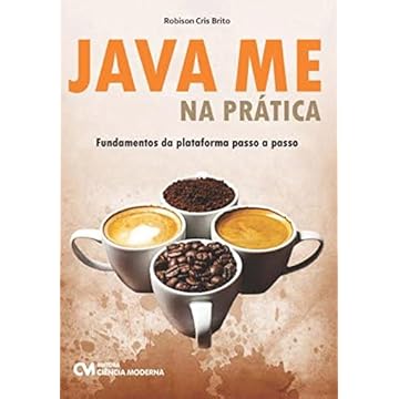 Capa do livro Java Me na Prática. Fundamentos da Plataforma Passo a Passo