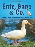  Ente, Gans & Co.: Praxis der Wassergeflügelhaltung