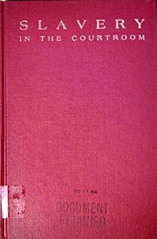 Slavery in the Courtroom: An Annotated Bibliography of American Cases