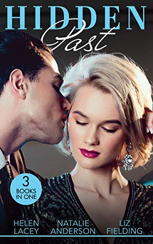 Hidden Past: Date with Destiny / The End of Faking It / For His Eyes Only (English Edition)
