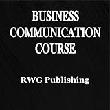 Business Communication Course pt 1 of 2