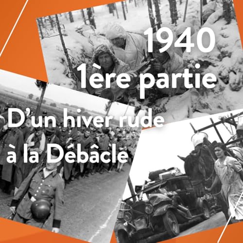 1940-(1)-D'un hiver rude &agrave; la d&eacute;b&acirc;cle