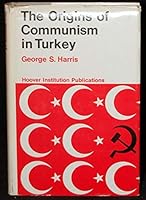 The origins of communism in Turkey (Hoover Institution publications) B0006BRMCC Book Cover