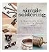 Simple Soldering: A Beginner's Guide to Jewelry Making