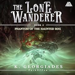 Phantom of the Haunted Bog Audiolibro Por K. Georgiades aka PathOfPen arte de portada