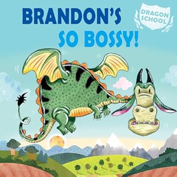 Brandon's So Bossy! - Book  of the Dragon School