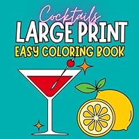 Cocktails Large Print Coloring Book for Adults: Bold & Easy Designs for Mindfulness Coloring for Relaxation and Stress-Relief, Simple Coloring Pages ... Beer and Wine Simple thick Line Illustrations B0CX1GM3NV Book Cover