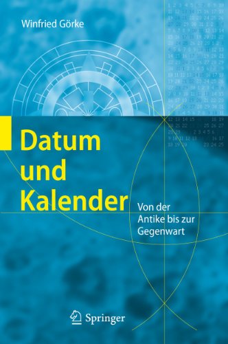 Datum und Kalender: Von der Antike bis zur Gegenwart Datum und Kalender: Von der Antike bis zur Gegenwart