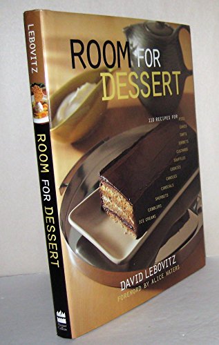 Room For Dessert : 110 Recipes for Cakes, Custards, Souffles,