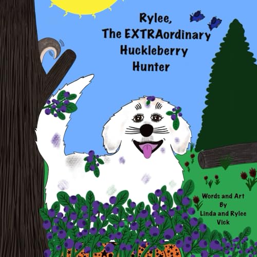 Rylee, The EXTRAordinary Huckleberry Hunter Rylee, The EXTRAordinary Huckleberry Hunter