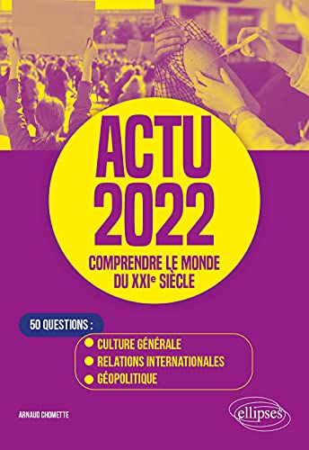 Actu: Comprendre le monde du XXIe siècle - 50 questions : Culture générale, Relations internationales, Géopolitique