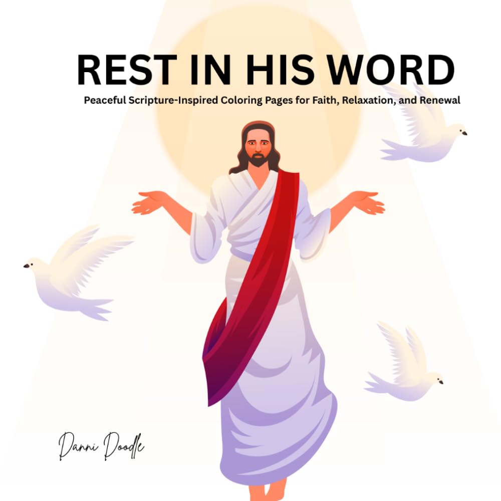 Rest in His word: Peaceful Scripture-Inspired Coloring Pages for Faith, Relaxation, and Renewal