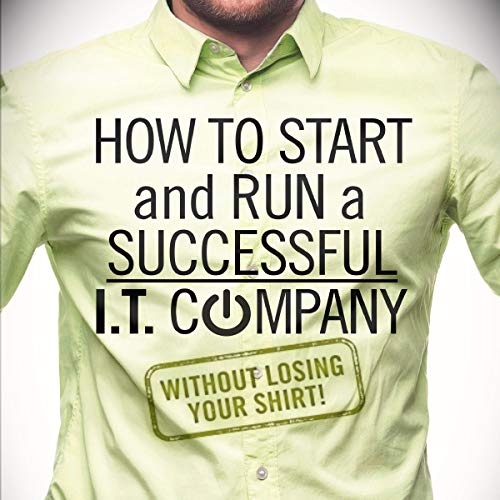 How to Start and Run a Successful I.T. Company Without Losing Your Shirt by Tim Taylor episode artwork