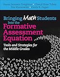 Bringing Math Students Into the Formative Assessment Equation: Tools and Strategies for the Middle Grades