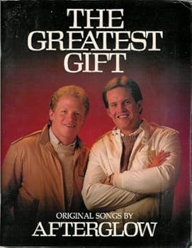 Paperback The Greatest Gift. Original Songs by Afterglow (Kevin Peay and Joel McCausland) Book