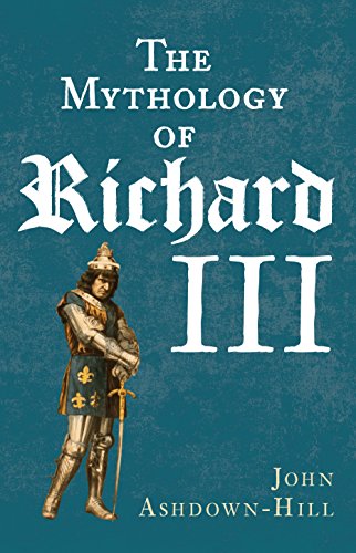 Télécharger The Mythology of Richard III (English Edition) Gratuit