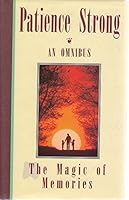 Patience Strong : An Omnibus : The Magic of Memories 0091781663 Book Cover
