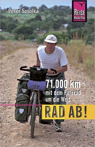 Rad ab! 71.000 km mit dem Fahrrad um die Welt