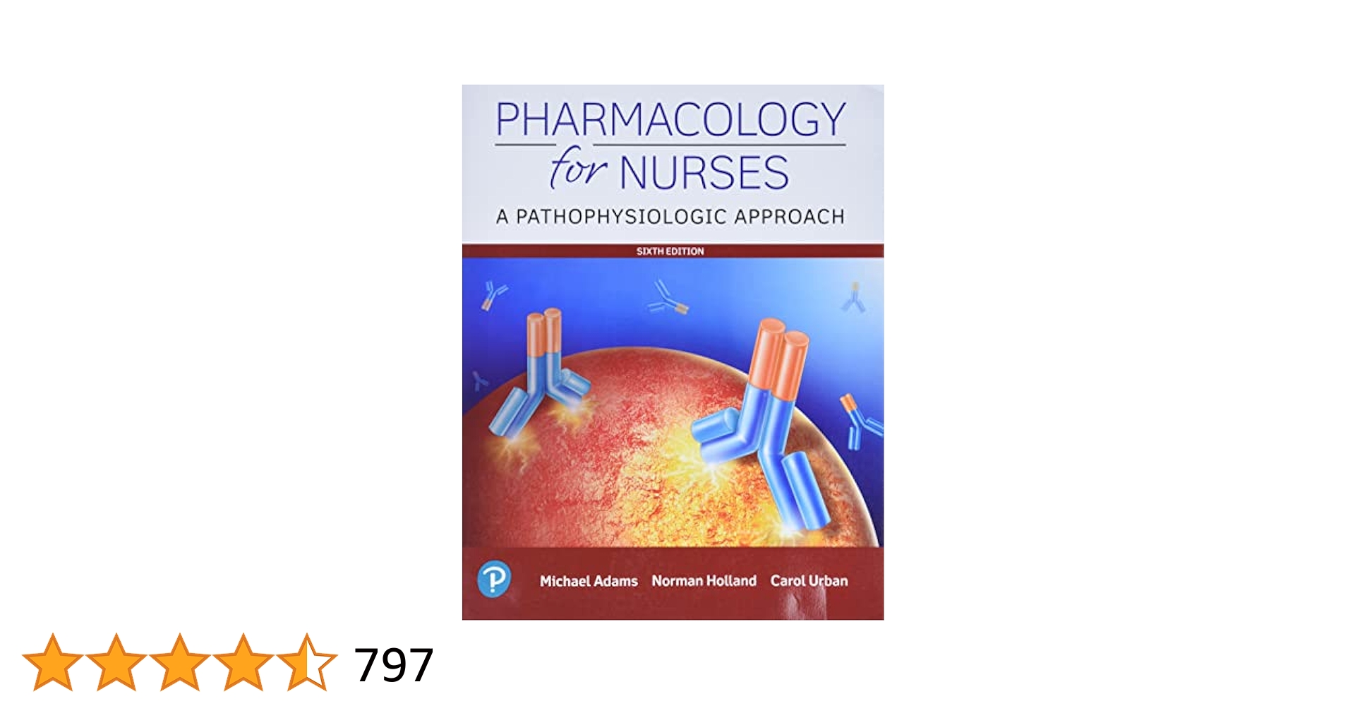 Pharmacology for Nurses: A Pathophysiologic Approach