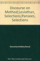 Discourse on Method;Leviathan, Selections;Pansees, Selections B002UV02BO Book Cover