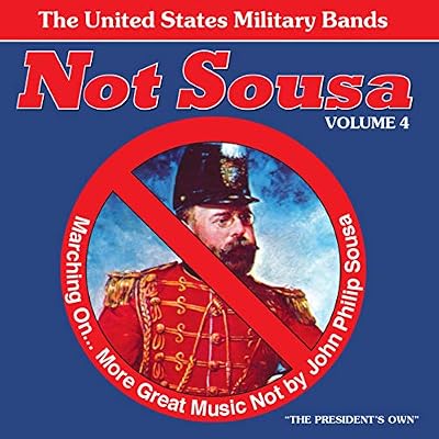 NOT SOUSA VOL. 4:MARCHING ON