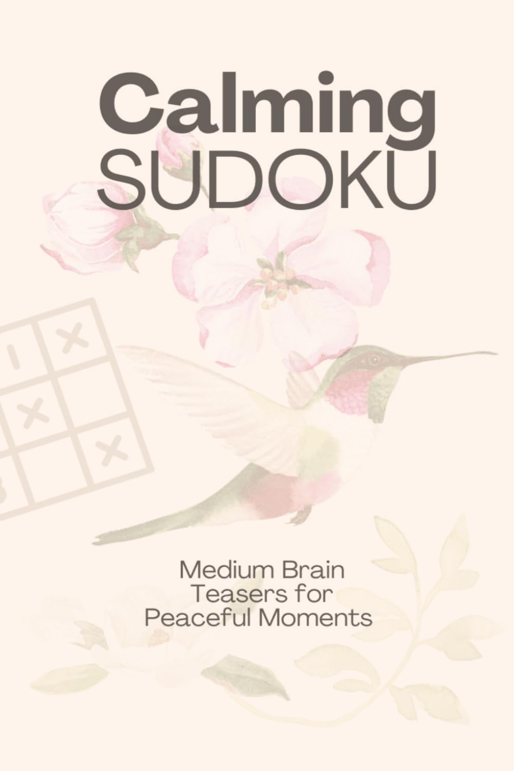 Calming Sudoku Puzzle Book: Calming Sudoku Puzzles | Quiet Thoughts, Sharpen Clarity | 6x9 Inches, 110 Pages | 50 + Puzzles | Solutions Included | Calming Quotes