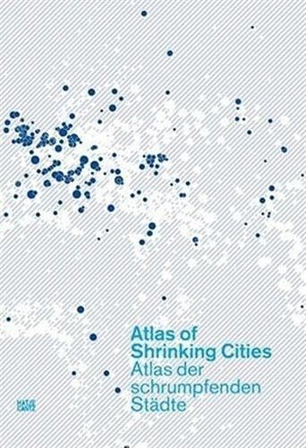 Atlas of Shrinking Cities (English and German Edition)