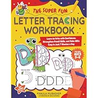 The Super Fun Letter Tracing Workbook for Kids Ages 3–6: Learn to Write with Confidence, Strengthen Pencil Skills, and Make ABCs Easy in Just 7 Minutes a Day (Alphabet Architects)