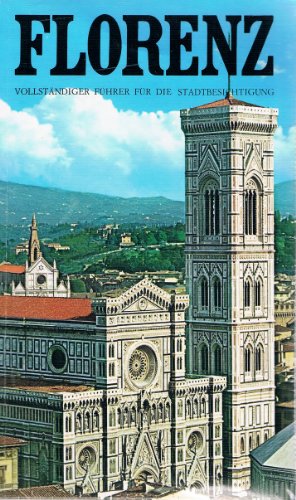 Florenz. Vollständiger Führer für die Stadtbesichtigung.