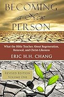 Becoming a New Person - Volume 1: What the Bible Teaches About Regeneration, Renewal, and Christ-Likeness 169728387X Book Cover