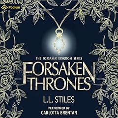 Forsaken Thrones Audiobook By L. L. Stiles cover art
