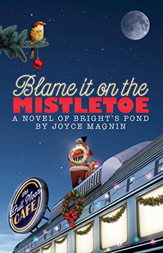 Blame It On The Mistletoe (A Novel of Bright's Pond Book 4)