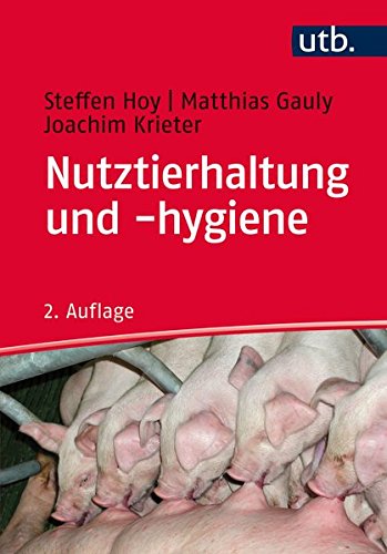 Nutztierhaltung und -hygiene (Grundwissen Bachelor, Band 2801) Nutztierhaltung und -hygiene (Grundwissen Bachelor, Band 2801)