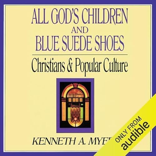 All God's Children and Blue Suede Shoes Audiolivro Por Kenneth A. Myers capa