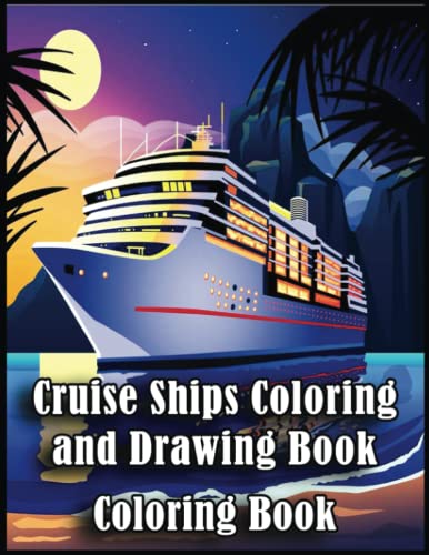 Cruise Ships Coloring Book 100+ Pages