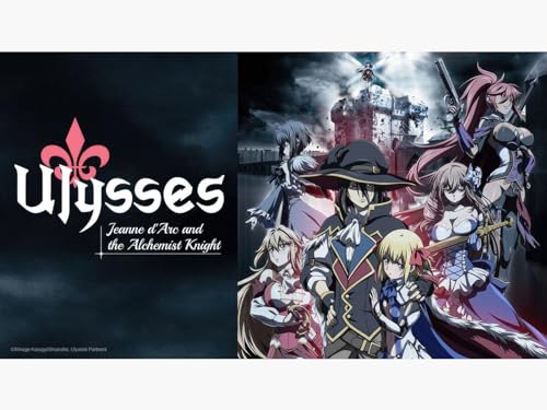 Ulysses: Jeanne d'Arc and the Alchemist Knights