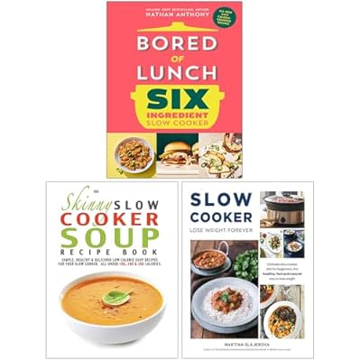 Bored of Lunch Six Ingredient Slow Cooker, The Skinny Slow Cooker Soup Recipe Book & Slow Cooker Lose Weight Forever 3 Books Collection Set
