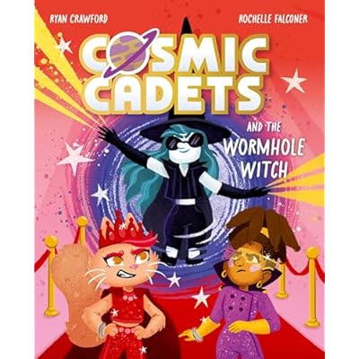 Cosmic Cadets and the Wormhole Witch: An out-of-this world adventure for young space and superhero fans!