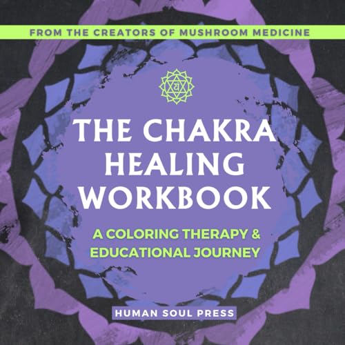 The Chakra Healing Workbook: A Coloring Therapy & Educational Journey