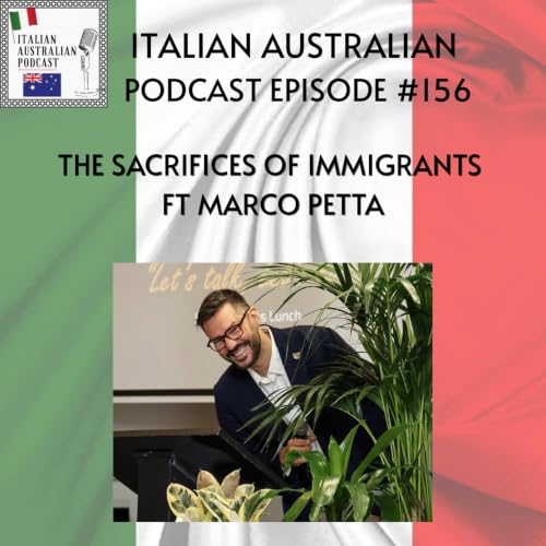 Episode 156: The Sacrifices of Immigrants featuring Marco Petta