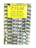 Documentary Film: The Use Of The Film Medium To Interpret Creatively And In Social Terms The Life Of The People As It Exists In Reality 0571067085 Book Cover