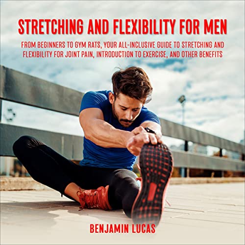 Stretching and Flexibility for Men by Benjamin Lucas episode artwork