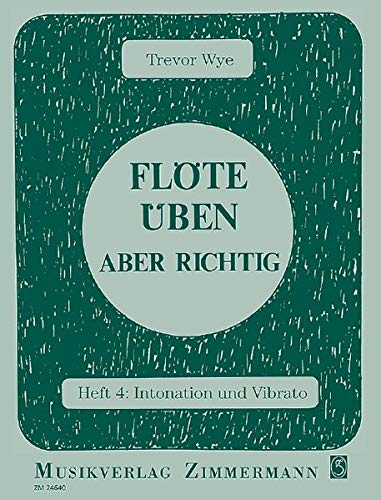 Flöte üben - aber richtig: Intonation und Vibrato