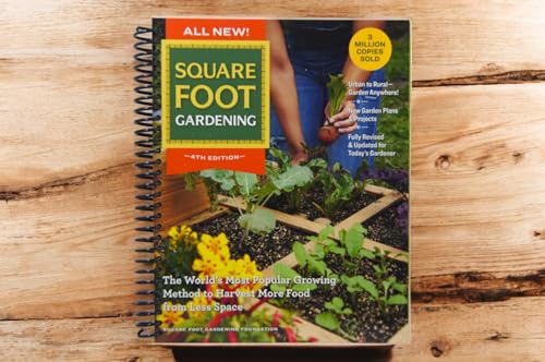 All New! Square Foot Gardening, 4th Edition: The World’s Most Popular Growing Method to Harvest MORE Food from Less Space – Urban to Rural–Garden ... Gardener (All New Square Foot Gardening, 7)