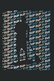  Sup Stand Up Paddle: Sup Notebook Planner Diary Journal Coloring Book Sketchbook Or To-Do List - Din A5 6X9 Inches - 120 Blank Pages